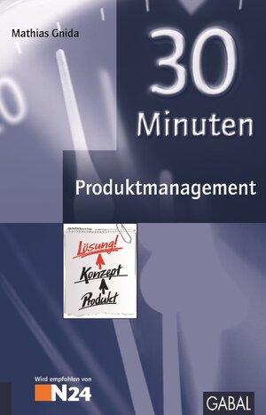 Buchcover 30 Minuten Produktmanagement | Mathias Gnida | EAN 9783862004935 | ISBN 3-86200-493-7 | ISBN 978-3-86200-493-5