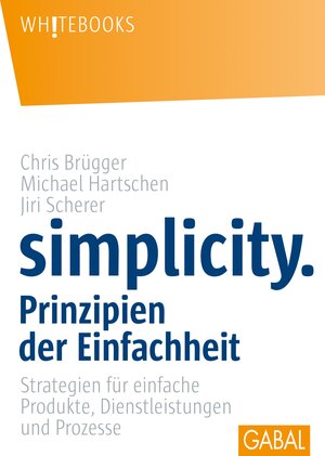 Buchcover Simplicity. Prinzipien der Einfachheit | Chris Brügger | EAN 9783862005567 | ISBN 3-86200-556-9 | ISBN 978-3-86200-556-7