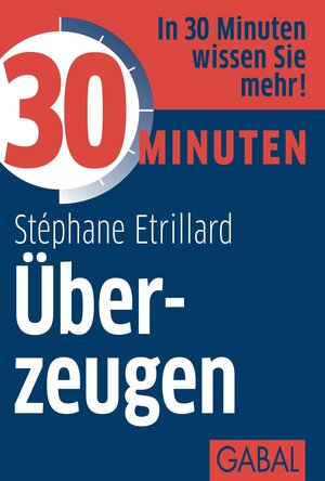 Buchcover 30 Minuten Überzeugen | Stéphane Etrillard | EAN 9783862005697 | ISBN 3-86200-569-0 | ISBN 978-3-86200-569-7