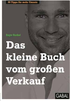 Buchcover Das kleine Buch vom großen Verkauf | Roger Rankel | EAN 9783862005888 | ISBN 3-86200-588-7 | ISBN 978-3-86200-588-8