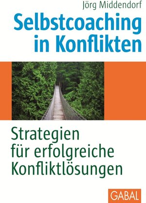 Buchcover Selbstcoaching in Konflikten | Jörg Middendorf | EAN 9783862005987 | ISBN 3-86200-598-4 | ISBN 978-3-86200-598-7