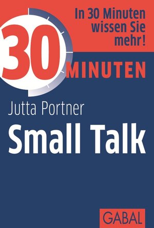 Buchcover 30 Minuten Small Talk | Jutta Portner | EAN 9783862006304 | ISBN 3-86200-630-1 | ISBN 978-3-86200-630-4