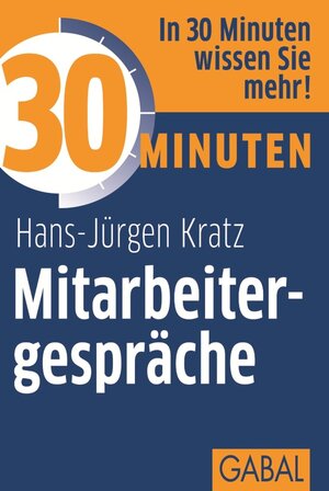 Buchcover 30 Minuten Mitarbeitergespräche | Hans-Jürgen Kratz | EAN 9783862006328 | ISBN 3-86200-632-8 | ISBN 978-3-86200-632-8