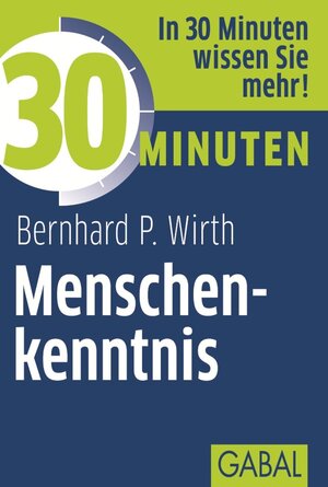 Buchcover 30 Minuten Menschenkenntnis | Bernhard P. Wirth | EAN 9783862006335 | ISBN 3-86200-633-6 | ISBN 978-3-86200-633-5