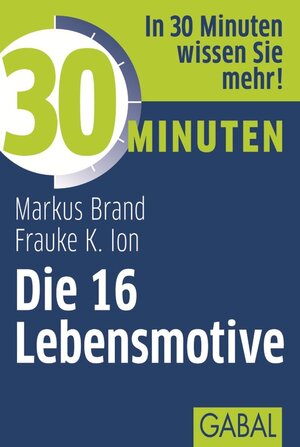 Buchcover 30 Minuten Die 16 Lebensmotive | Frauke Ion | EAN 9783862006434 | ISBN 3-86200-643-3 | ISBN 978-3-86200-643-4