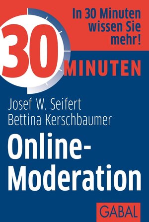 Buchcover 30 Minuten Online-Moderation | Josef W. Seifert | EAN 9783862007288 | ISBN 3-86200-728-6 | ISBN 978-3-86200-728-8
