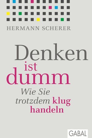 Buchcover Denken ist dumm | Hermann Scherer | EAN 9783862007417 | ISBN 3-86200-741-3 | ISBN 978-3-86200-741-7