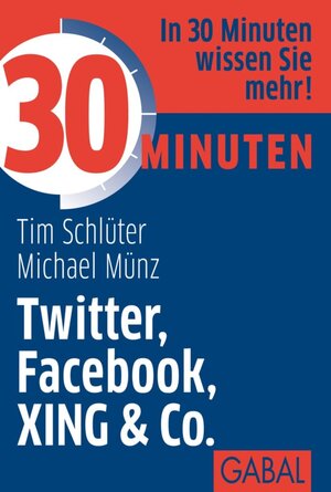 Buchcover 30 Minuten Twitter, Facebook, XING & Co. | Tim Schlüter | EAN 9783862007790 | ISBN 3-86200-779-0 | ISBN 978-3-86200-779-0