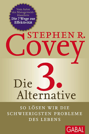 Buchcover Die 3. Alternative | Stephen R. Covey | EAN 9783862008308 | ISBN 3-86200-830-4 | ISBN 978-3-86200-830-8