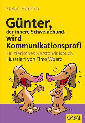 Buchcover Günter, der innere Schweinehund, wird Kommunikationsprofi | Stefan Frädrich | EAN 9783862008872 | ISBN 3-86200-887-8 | ISBN 978-3-86200-887-2