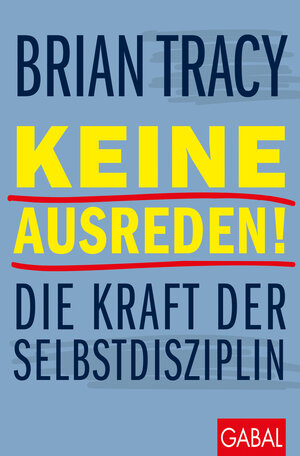 Buchcover Keine Ausreden! | Brian Tracy | EAN 9783862009305 | ISBN 3-86200-930-0 | ISBN 978-3-86200-930-5