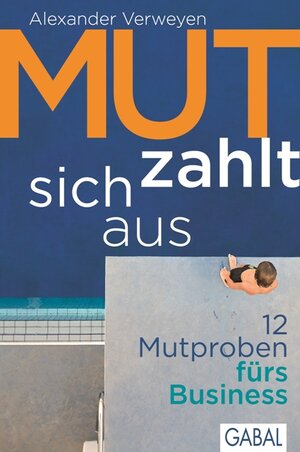 Buchcover Mut zahlt sich aus | Alexander Verweyen | EAN 9783862009787 | ISBN 3-86200-978-5 | ISBN 978-3-86200-978-7