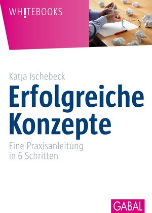 Buchcover Erfolgreiche Konzepte | Katja Ischebeck | EAN 9783862009947 | ISBN 3-86200-994-7 | ISBN 978-3-86200-994-7