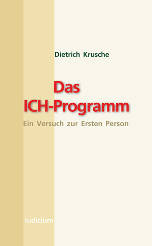 Buchcover Das Ich-Programm | Dietrich Krusche | EAN 9783862050345 | ISBN 3-86205-034-3 | ISBN 978-3-86205-034-5