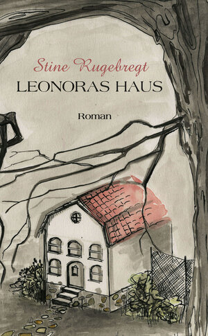 Buchcover Leonoras Haus | Stine Rugebregt | EAN 9783862050864 | ISBN 3-86205-086-6 | ISBN 978-3-86205-086-4