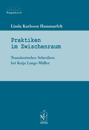 Buchcover Praktiken im Zwischenraum | Linda Karlsson Hammarfelt | EAN 9783862053131 | ISBN 3-86205-313-X | ISBN 978-3-86205-313-1