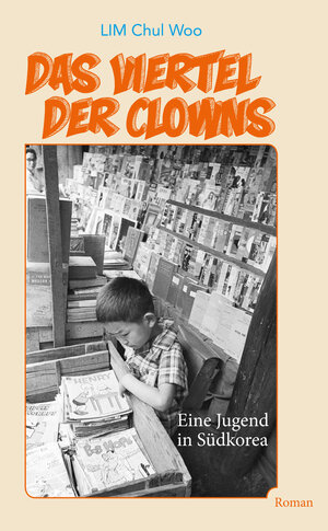 Buchcover Das Viertel der Clowns | Chul Woo Lim | EAN 9783862055197 | ISBN 3-86205-519-1 | ISBN 978-3-86205-519-7
