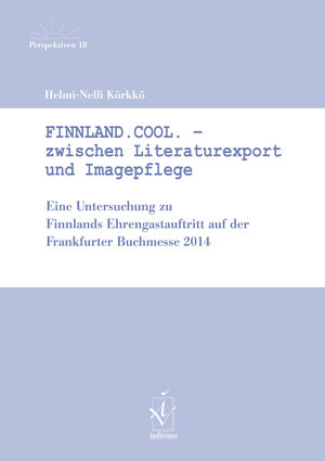 Buchcover Finnland.Cool. — Zwischen Literaturexport und Imagepflege | Helmi-Nelli Körkkö | EAN 9783862055968 | ISBN 3-86205-596-5 | ISBN 978-3-86205-596-8