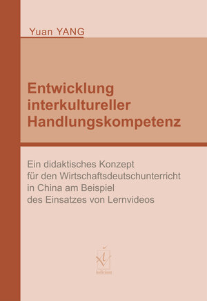 Buchcover Entwicklung interkultureller Handlungskompetenz | Yuan Yang | EAN 9783862056330 | ISBN 3-86205-633-3 | ISBN 978-3-86205-633-0