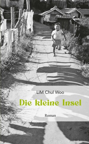 Buchcover Die kleine Insel | Chul Woo Lim | EAN 9783862056354 | ISBN 3-86205-635-X | ISBN 978-3-86205-635-4