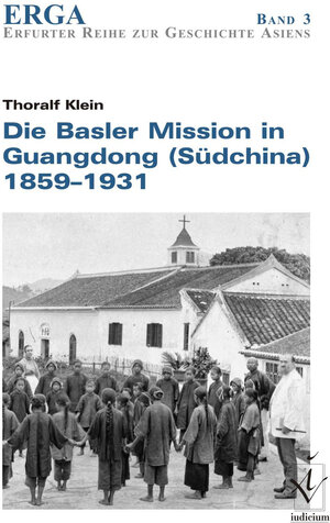 Buchcover Die Basler Mission in Guangdong (Südchina) 1859-1931 | Thoralf Klein | EAN 9783862059195 | ISBN 3-86205-919-7 | ISBN 978-3-86205-919-5