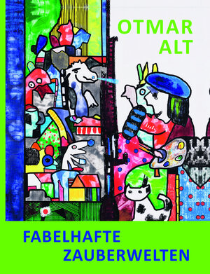 Buchcover Otmar Alt - Fabelhafte Zauberwelten | Otmar Alt | EAN 9783862067008 | ISBN 3-86206-700-9 | ISBN 978-3-86206-700-8