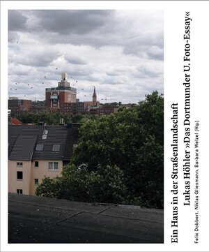 Buchcover "Ein Haus in der Straßenlandschaft": Das Dortmunder U  | EAN 9783862068616 | ISBN 3-86206-861-7 | ISBN 978-3-86206-861-6