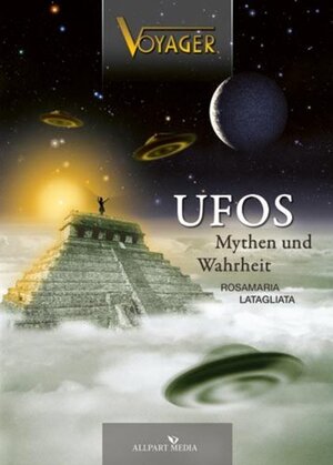 Buchcover Ufos - Mythen und Wahrheit | Rosmaria Latagliata | EAN 9783862140053 | ISBN 3-86214-005-9 | ISBN 978-3-86214-005-3