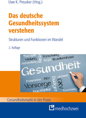 Buchcover Das deutsche Gesundheitssystem verstehen | Uwe K. Preusker | EAN 9783862160594 | ISBN 3-86216-059-9 | ISBN 978-3-86216-059-4