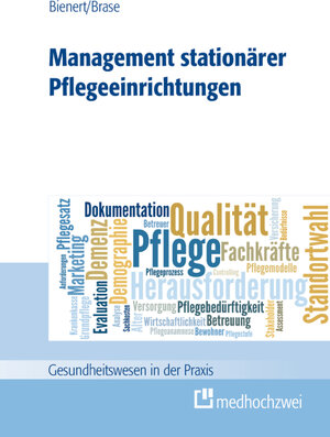Buchcover Management stationärer Pflegeeinrichtungen | Michael L. Bienert | EAN 9783862161430 | ISBN 3-86216-143-9 | ISBN 978-3-86216-143-0