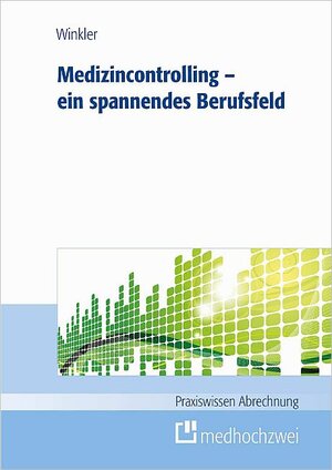 Buchcover Medizincontrolling | Holger Winkler | EAN 9783862161645 | ISBN 3-86216-164-1 | ISBN 978-3-86216-164-5