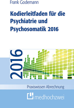 Buchcover Kodierleitfaden für die Psychiatrie und Psychosomatik 2016 | Frank Godemann | EAN 9783862162574 | ISBN 3-86216-257-5 | ISBN 978-3-86216-257-4