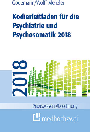 Buchcover Kodierleitfaden für die Psychiatrie und Psychosomatik 2018 | Frank Godemann | EAN 9783862163953 | ISBN 3-86216-395-4 | ISBN 978-3-86216-395-3