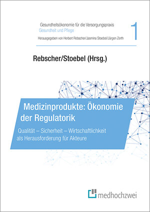 Buchcover Medizinprodukte: Ökonomie der Regulatorik  | EAN 9783862165742 | ISBN 3-86216-574-4 | ISBN 978-3-86216-574-2