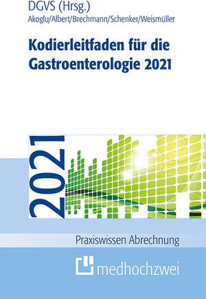 Buchcover Kodierleitfaden für die Gastroenterologie 2021 | Bora Akoglu | EAN 9783862167876 | ISBN 3-86216-787-9 | ISBN 978-3-86216-787-6