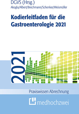 Buchcover Kodierleitfaden für die Gastroenterologie 2021 | Bora Akoglu | EAN 9783862167883 | ISBN 3-86216-788-7 | ISBN 978-3-86216-788-3