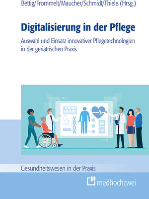 Buchcover Digitalisierung in der Pflege  | EAN 9783862168279 | ISBN 3-86216-827-1 | ISBN 978-3-86216-827-9
