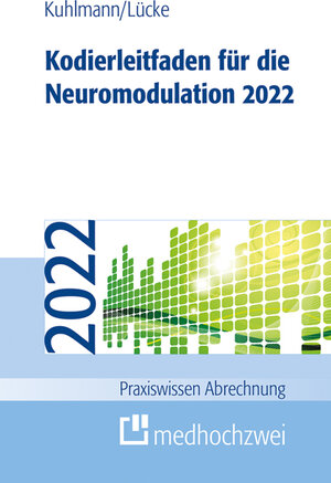 Buchcover Kodierleitfaden für die Neuromodulation 2022 | Harald Kuhlmann | EAN 9783862168712 | ISBN 3-86216-871-9 | ISBN 978-3-86216-871-2