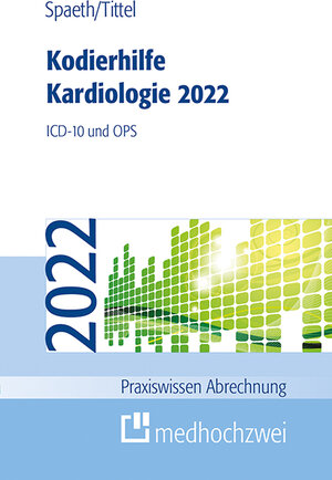 Buchcover Kodierhilfe Kardiologie 2022 | Christoph Spaeth | EAN 9783862168798 | ISBN 3-86216-879-4 | ISBN 978-3-86216-879-8