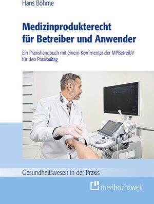 Buchcover Medizinprodukterecht für Betreiber und Anwender | Hans Böhme | EAN 9783862169047 | ISBN 3-86216-904-9 | ISBN 978-3-86216-904-7