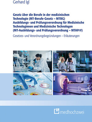 Buchcover Gesetz über die Berufe in der medizinischen Technologie (MT-Berufe-Gesetz – MTBG) Ausbildungs- und Prüfungsverordnung für Medizinische Technologinnen und Medizinische Technologen (MT-Ausbildungs- und Prüfungsverordnung – MTAPrV) | Gerhard Igl | EAN 9783862169078 | ISBN 3-86216-907-3 | ISBN 978-3-86216-907-8