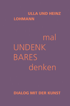 Buchcover mal Undenkbares denken | Ulla Lohmann | EAN 9783862169139 | ISBN 3-86216-913-8 | ISBN 978-3-86216-913-9