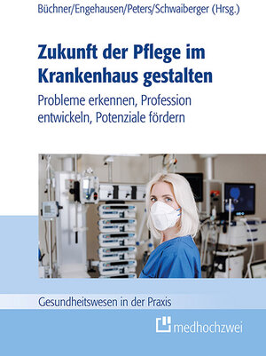 Buchcover Zukunft der Pflege im Krankenhaus gestalten  | EAN 9783862169252 | ISBN 3-86216-925-1 | ISBN 978-3-86216-925-2