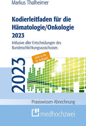 Buchcover Kodierleitfaden für die Hämatologie/Onkologie 2023 | Markus Thalheimer | EAN 9783862169382 | ISBN 3-86216-938-3 | ISBN 978-3-86216-938-2