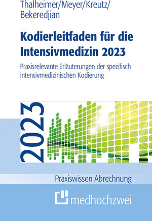 Buchcover Kodierleitfaden für die Intensivmedizin 2023 | Markus Thalheimer | EAN 9783862169405 | ISBN 3-86216-940-5 | ISBN 978-3-86216-940-5
