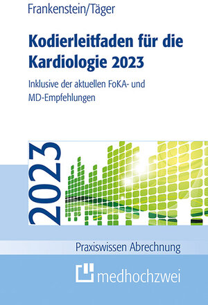 Buchcover Kodierleitfaden für die Kardiologie 2023 | Lutz Frankenstein | EAN 9783862169436 | ISBN 3-86216-943-X | ISBN 978-3-86216-943-6