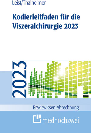 Buchcover Kodierleitfaden für die Viszeralchirurgie 2023 | Susanne Leist | EAN 9783862169504 | ISBN 3-86216-950-2 | ISBN 978-3-86216-950-4