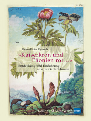 Buchcover »Kaiserkron und Päonien rot…« | Heinz-Dieter Krausch | EAN 9783862180226 | ISBN 3-86218-022-0 | ISBN 978-3-86218-022-6