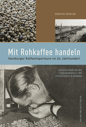 Buchcover Mit Rohkaffee handeln | Dorothee Wierling | EAN 9783862181032 | ISBN 3-86218-103-0 | ISBN 978-3-86218-103-2