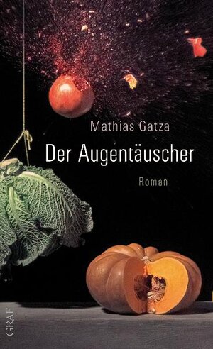 Buchcover Der Augentäuscher | Mathias Gatza | EAN 9783862200092 | ISBN 3-86220-009-4 | ISBN 978-3-86220-009-2